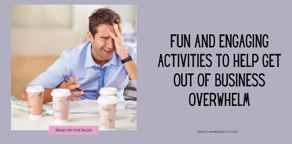 Fun and Engaging Activities to Help Get out of Business Overwhelm